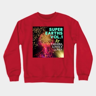 Super Eaths Vol.1 - (Official Video) by Yahaira Lovely Loves Crewneck Sweatshirt